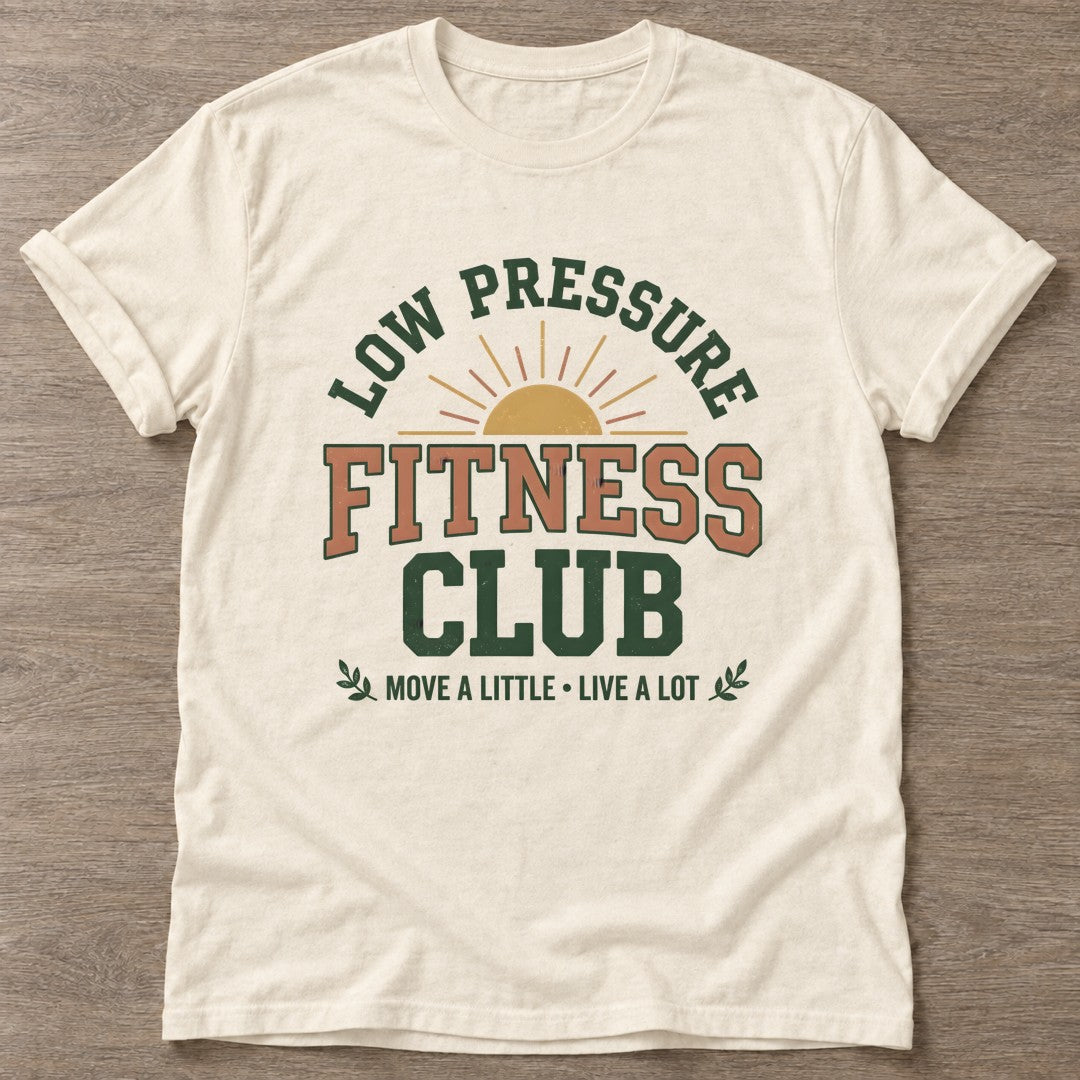 Natural Low Pressure Fitness T-shirt — funny gym slogan, for women who train and laugh about it