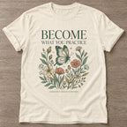 Natural Practice Blooms T-shirt — growth mindset design, for women building a habit