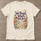 Natural Begin Where T-shirt — motivational slogan design, for women who train