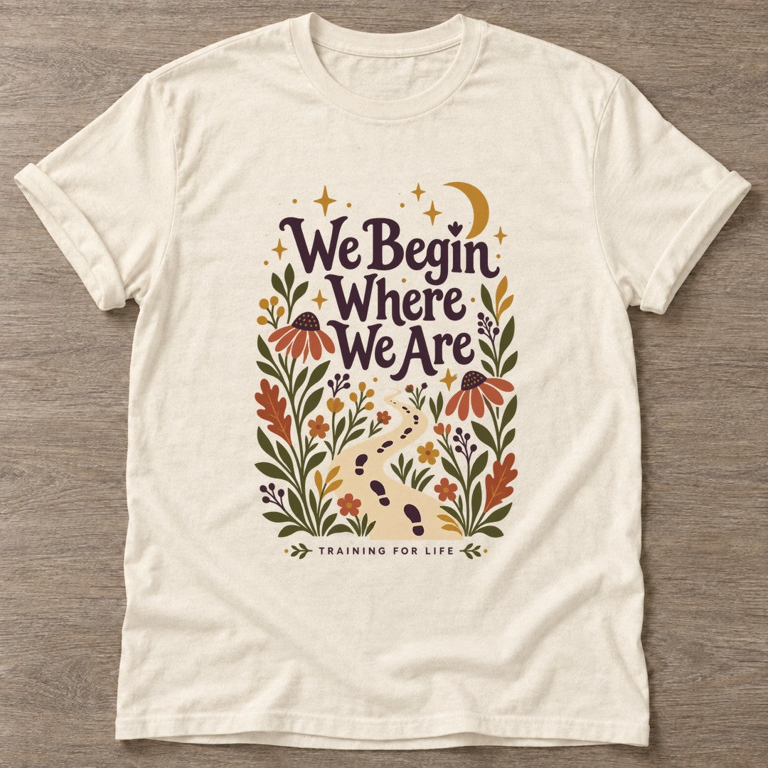 Natural Begin Where T-shirt — motivational slogan design, for women who train
