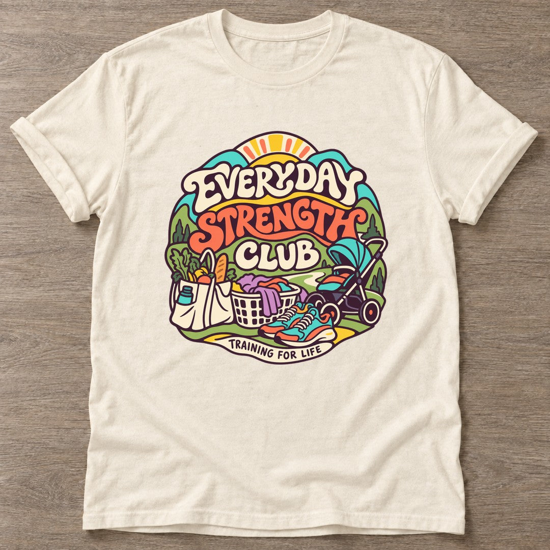 Natural Everyday Strength Club T-shirt — gym club design, for women who train together