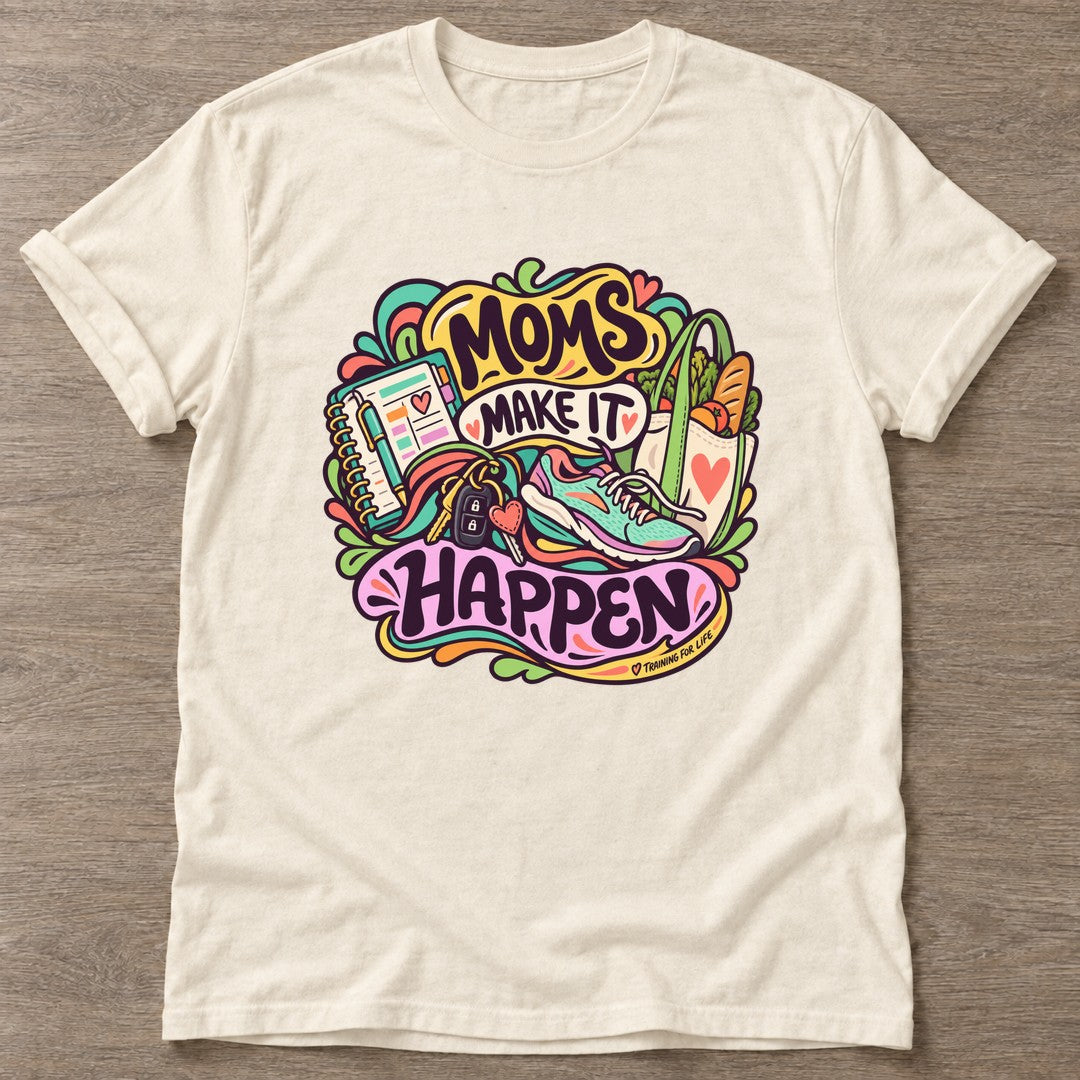 Natural Make It Happen T-shirt — motivational slogan design, for women who train