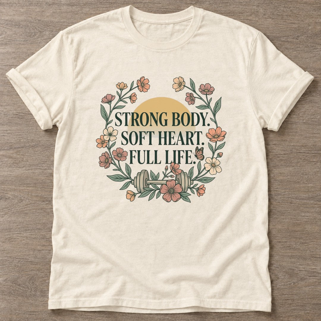 Natural Full Life Philosophy T-shirt — motivational slogan design, for women who train