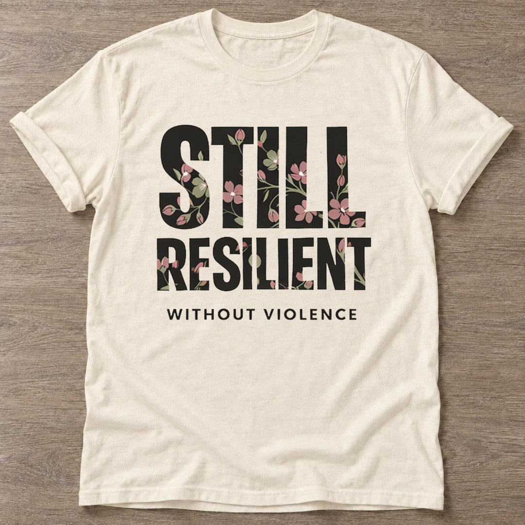 Natural Resilient Without Violence T-shirt — rest and recovery design, for women who train