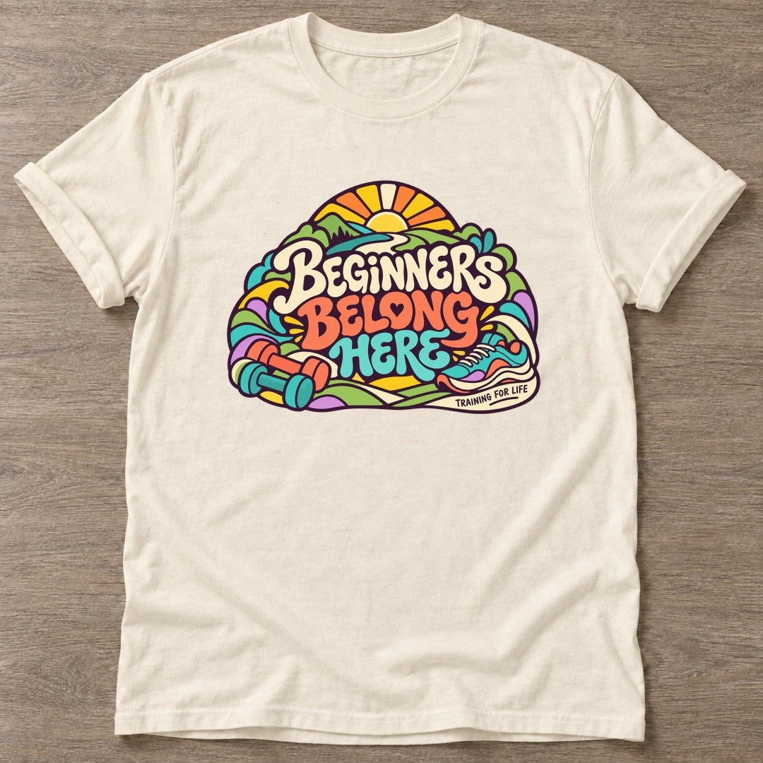 Natural Beginners Belong Here T-shirt — body positive design, for every body in the gym