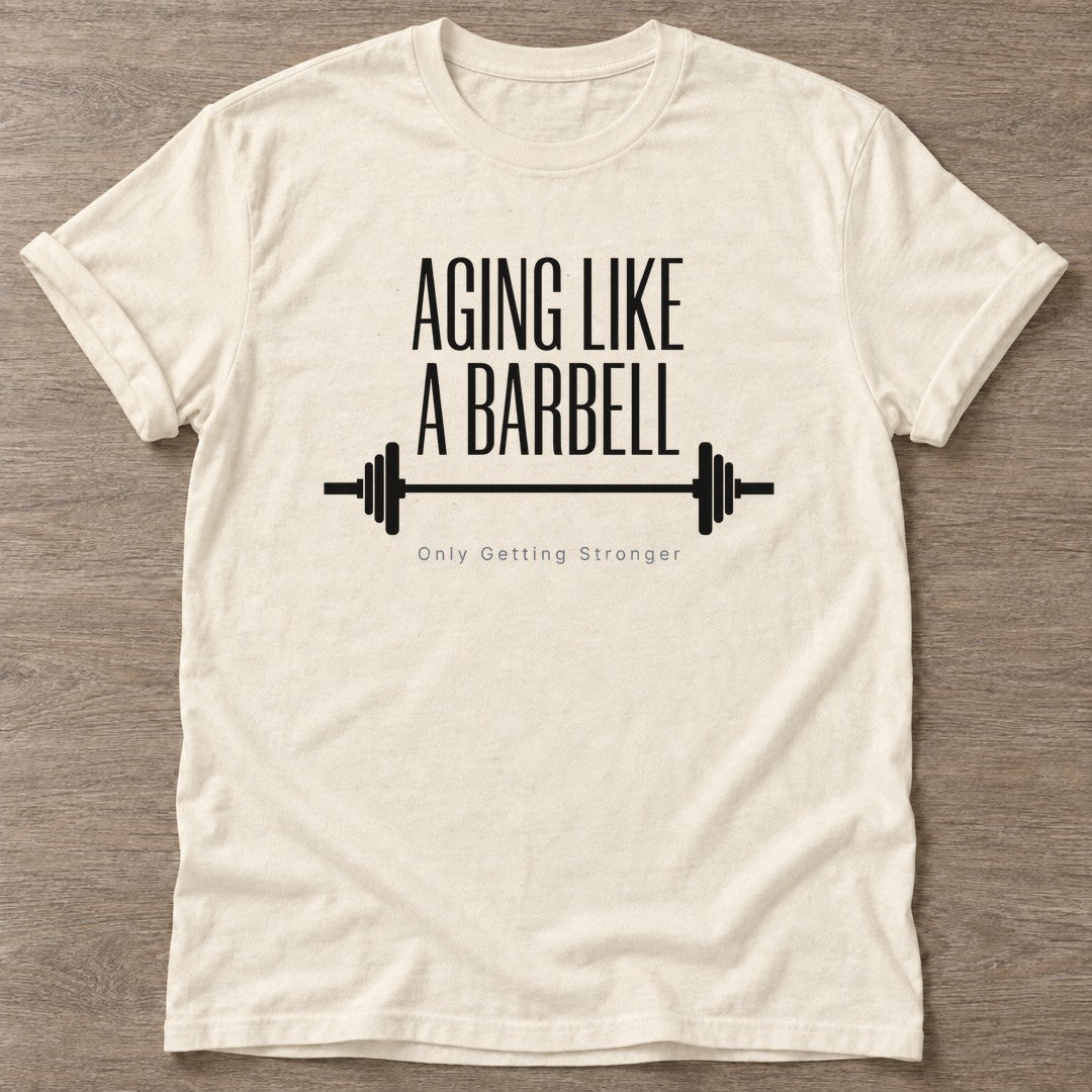 Natural Barbell Aging T-shirt — longevity training design, for women over 40