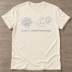 Natural Overthink Lift T-shirt — funny gym slogan, for women who train and laugh about it