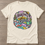 Natural Aggressively Well Rested T-shirt — funny gym slogan, for women who train and laugh about it