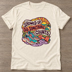 Natural Showed Up Counts T-shirt — funny gym slogan, for women who train and laugh about it