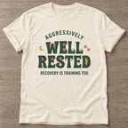 Natural Well Rested Mindset T-shirt — rest and recovery design, for women who train