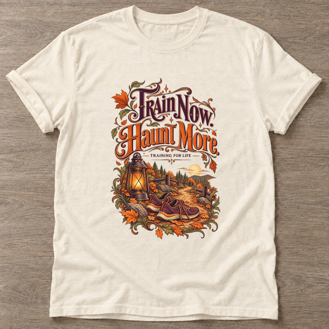 Natural Haunt More T-shirt — funny gym slogan, for women who train and laugh about it