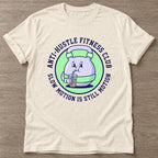 Natural Slow Motion Is Still Motion T-shirt — motivational slogan design, for women who train