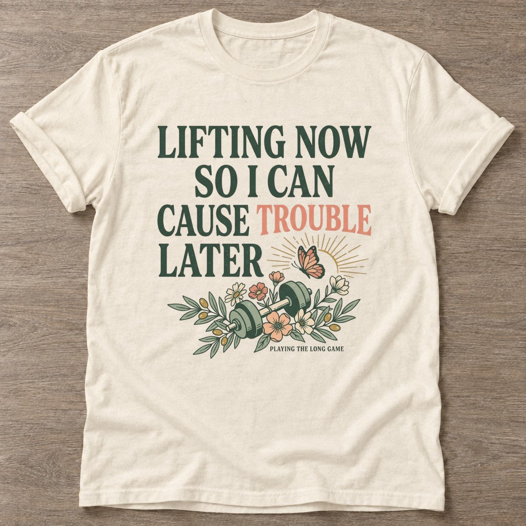 Natural Cause Trouble T-shirt — motivational slogan design, for women who train
