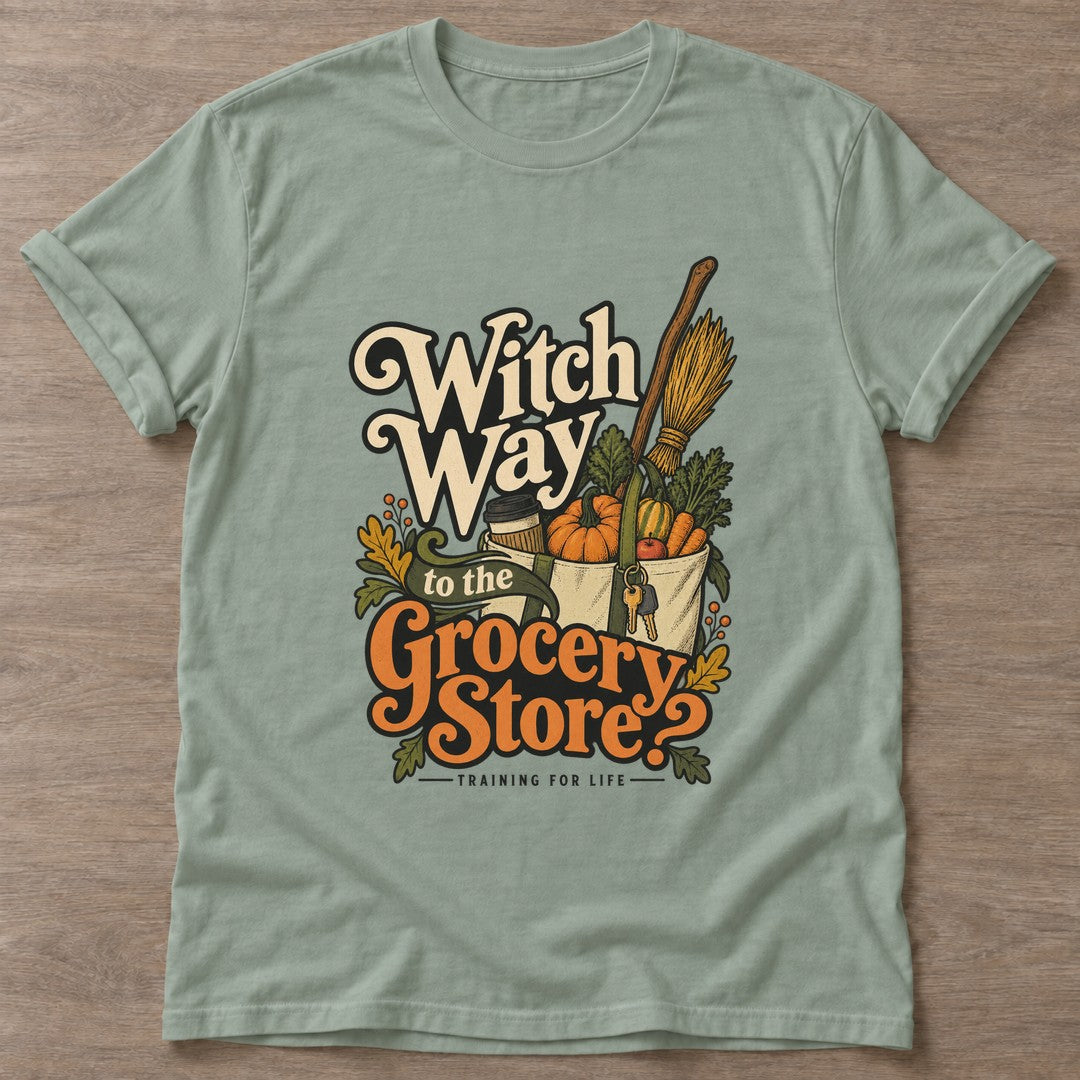 Sage Broomstick Groceries T-shirt — funny gym slogan, for women who train and laugh about it