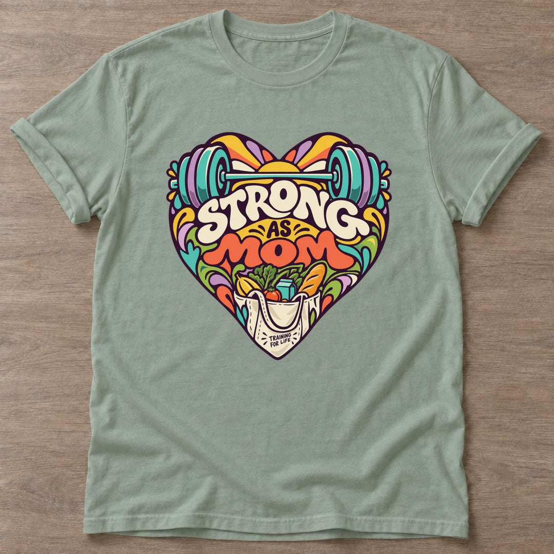 Sage Strong As Mom T-shirt — motivational slogan design, for women who train