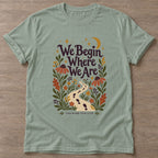Sage Begin Where T-shirt — motivational slogan design, for women who train