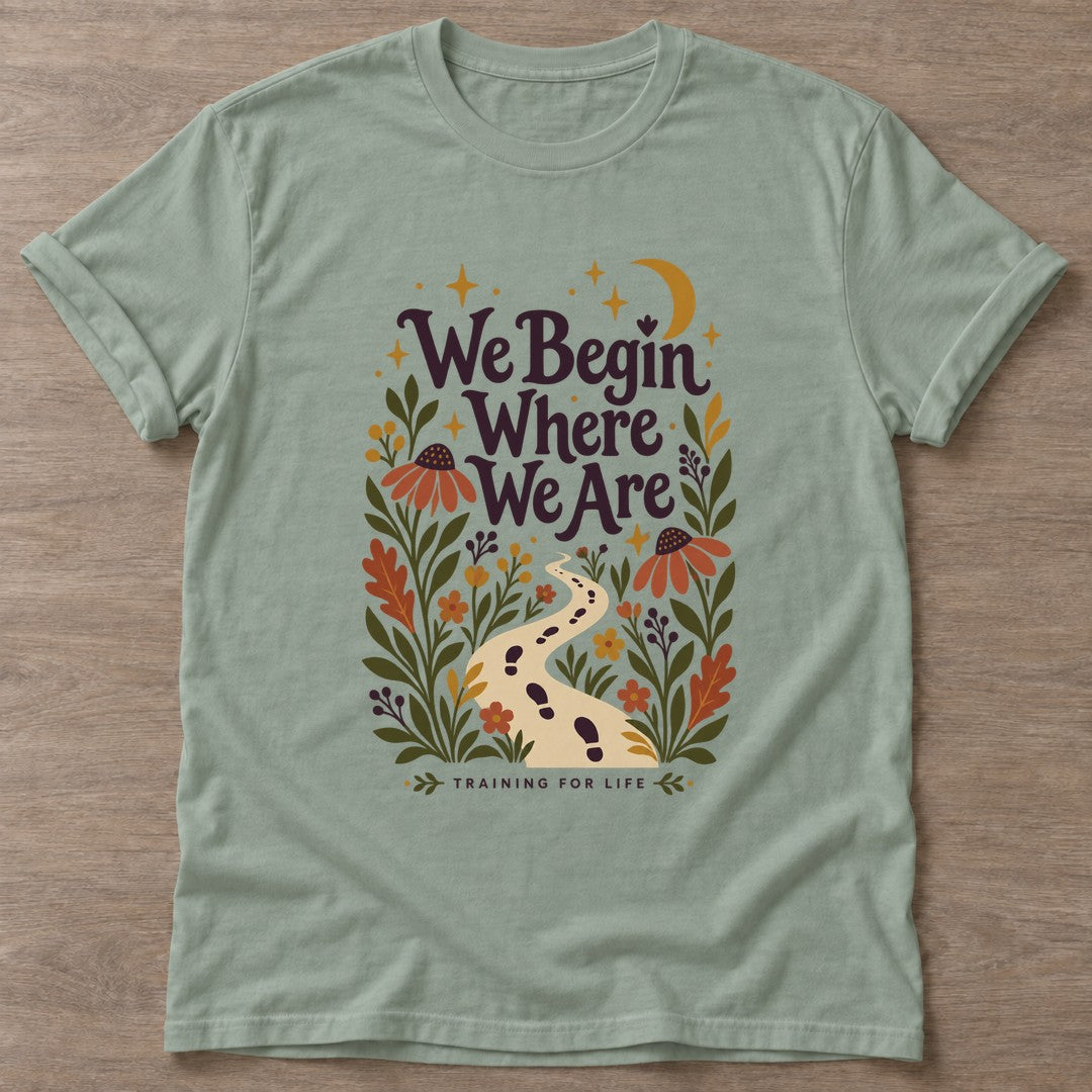 Sage Begin Where T-shirt — motivational slogan design, for women who train