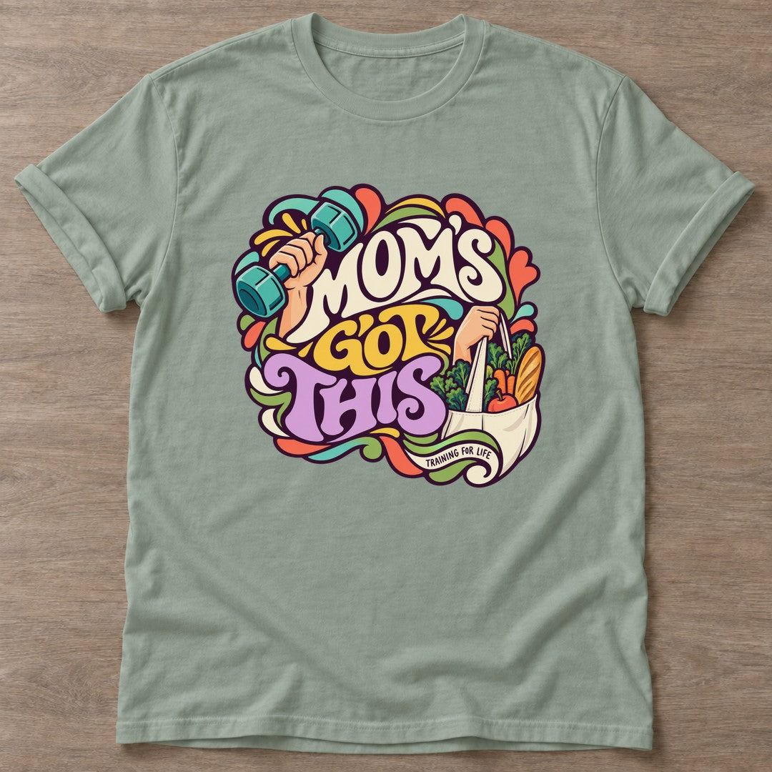 Sage Moms Got This T-shirt — motivational slogan design, for women who train