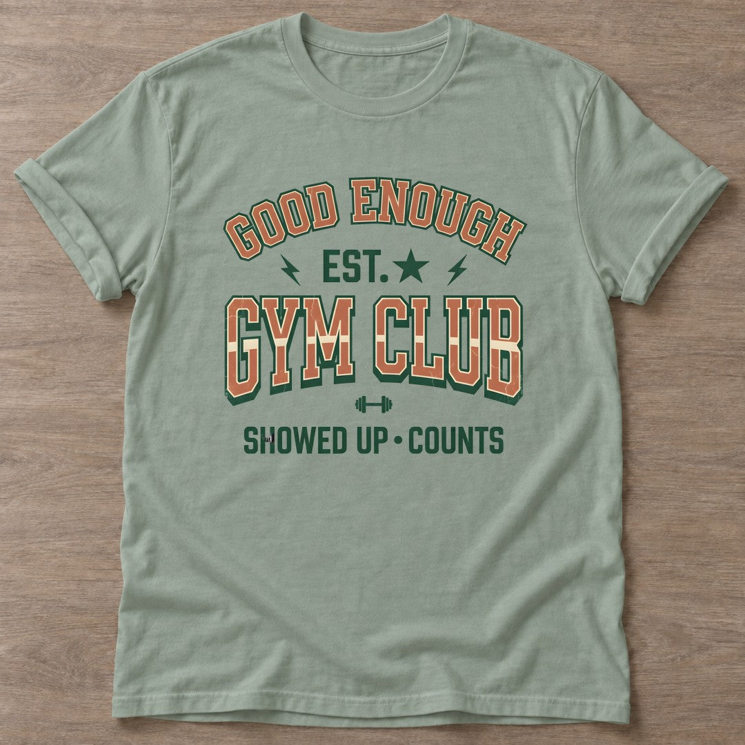 Sage Good Enough Gym T-shirt — funny gym slogan, for women who train and laugh about it