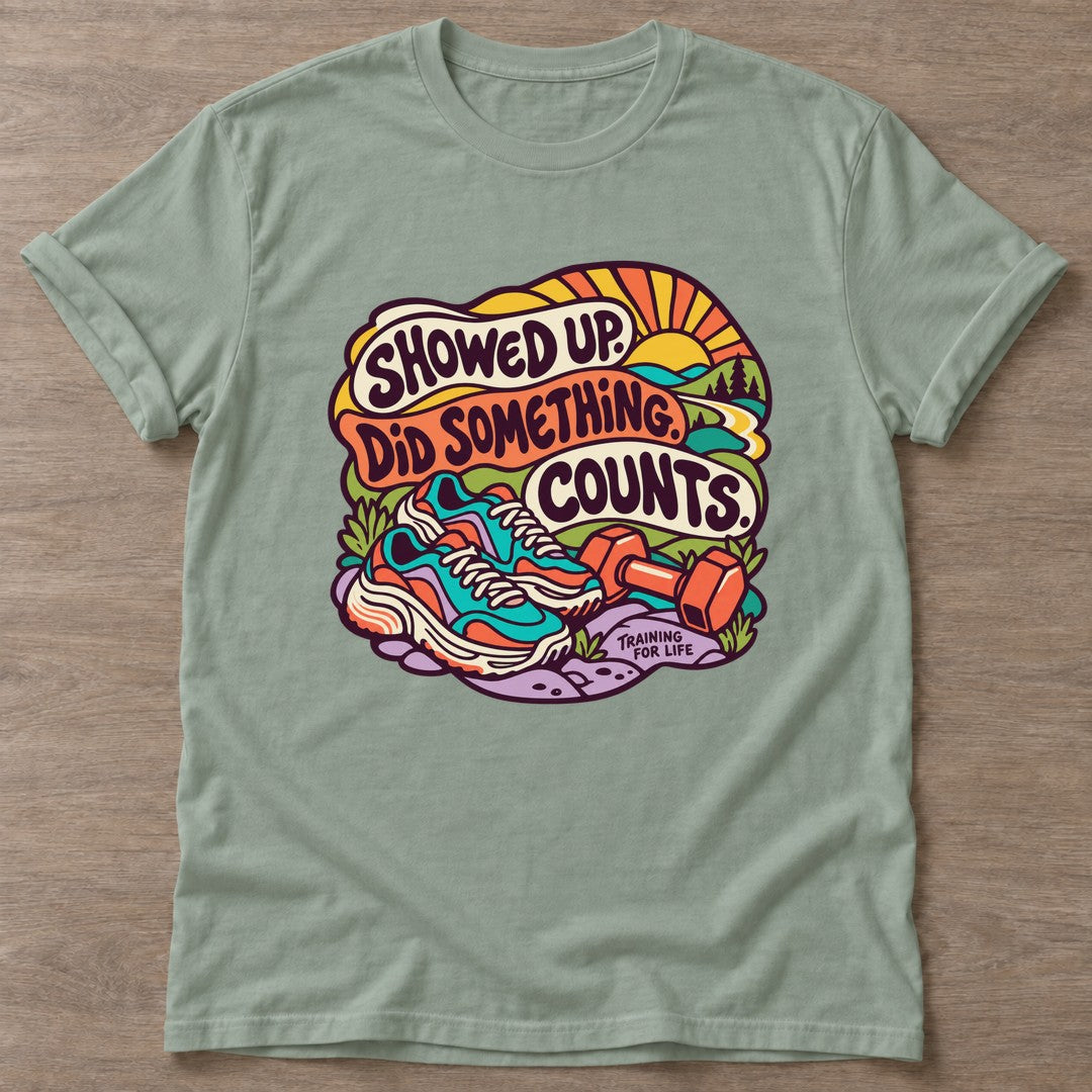 Sage Showed Up Counts T-shirt — funny gym slogan, for women who train and laugh about it