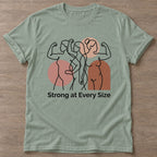 Sage Strength In Every Size T-shirt — body positive design, for every body in the gym