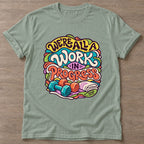 Sage Work In Progress T-shirt — growth mindset design, for women building a habit