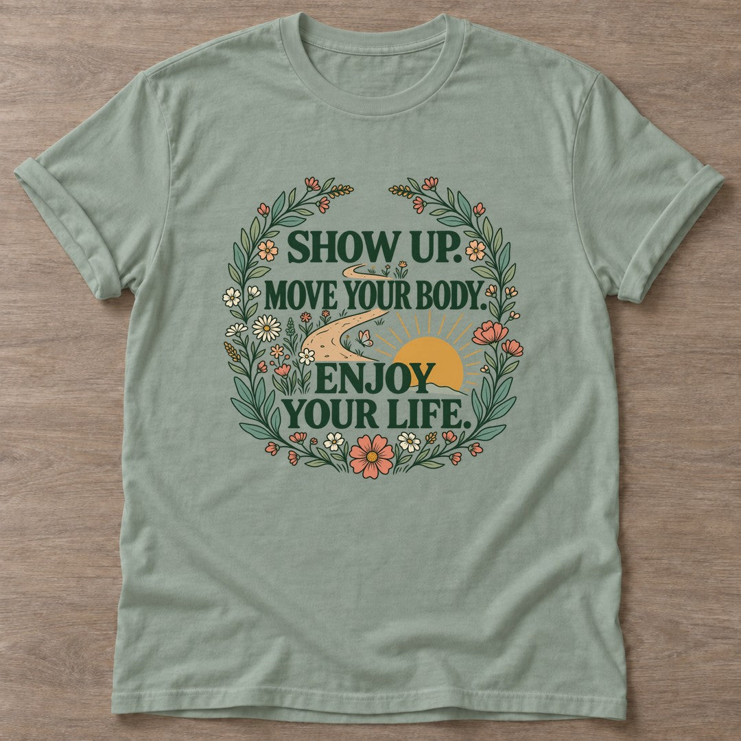 Sage Show Up T-shirt — motivational slogan design, for women who train