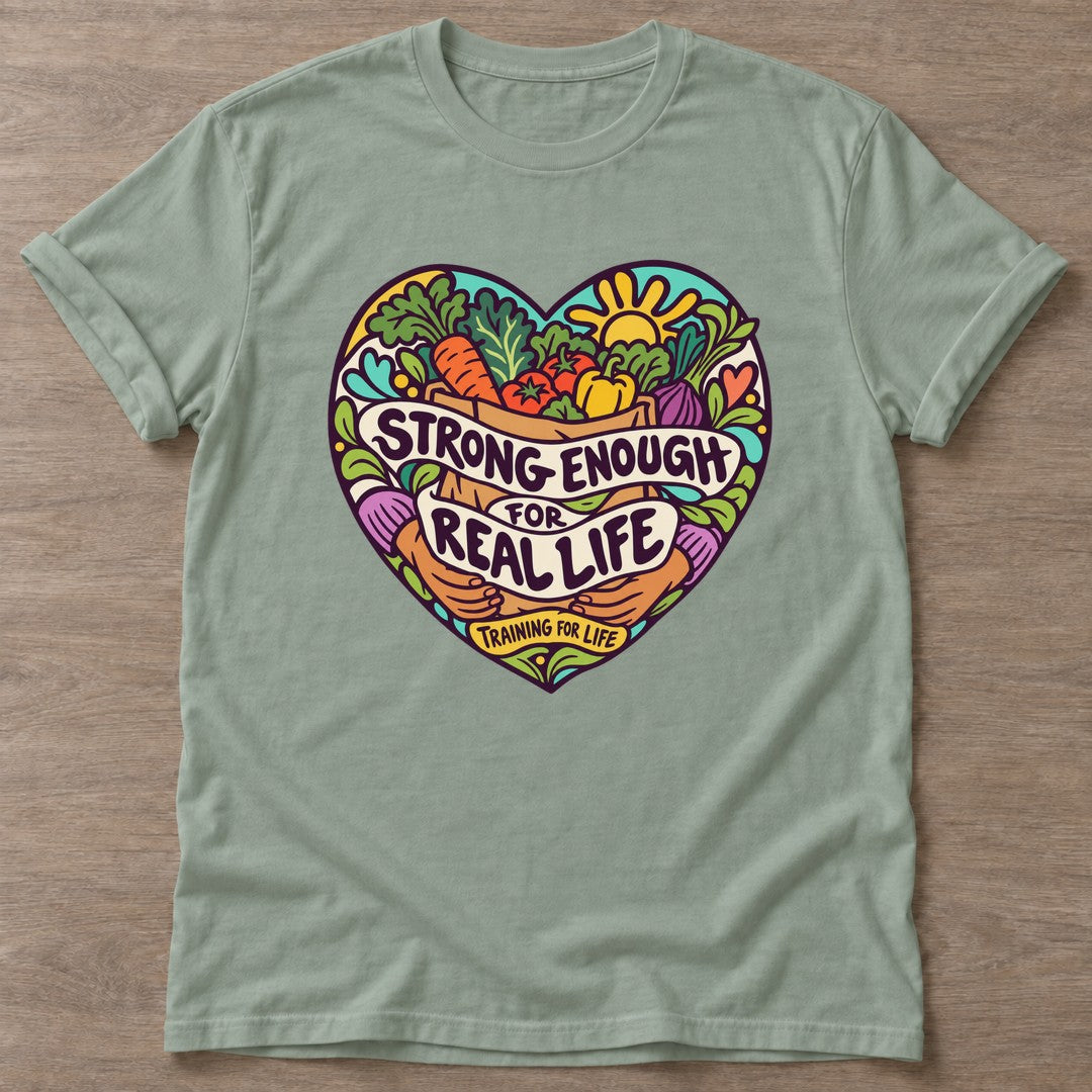 Sage Real Life Strong T-shirt — body positive design, for every body in the gym