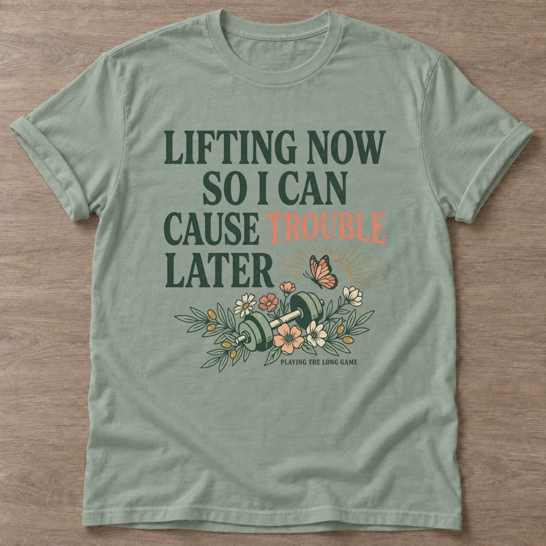 Sage Cause Trouble T-shirt — motivational slogan design, for women who train