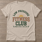 Sand Low Pressure Fitness T-shirt — funny gym slogan, for women who train and laugh about it