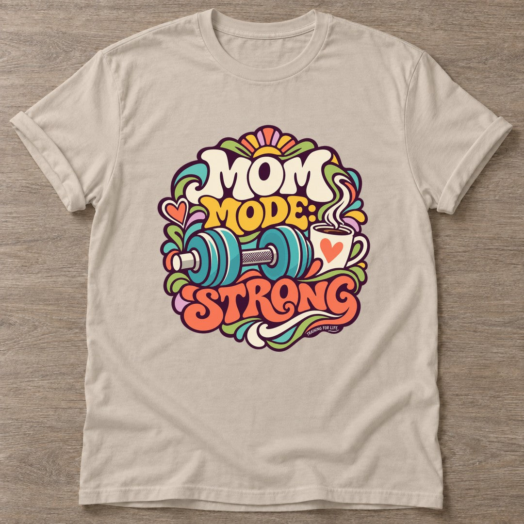 Sand Mom Mode Strong T-shirt — motivational slogan design, for women who train