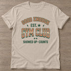 Sand Good Enough Gym T-shirt — funny gym slogan, for women who train and laugh about it