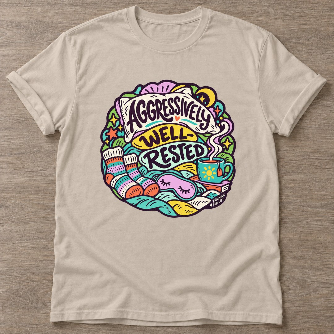 Sand Aggressively Well Rested T-shirt — funny gym slogan, for women who train and laugh about it
