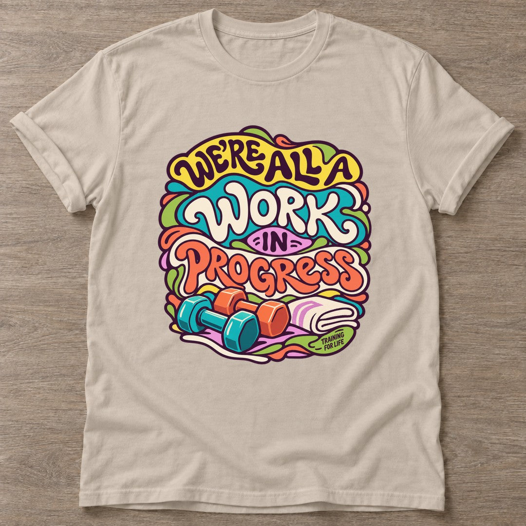 Sand Work In Progress T-shirt — growth mindset design, for women building a habit
