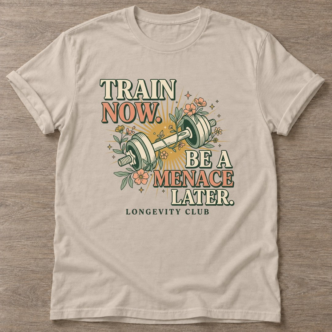 Sand Train Now Menace T-shirt — longevity training design, for women over 40