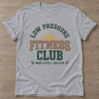 Sport Grey Low Pressure Fitness T-shirt — funny gym slogan, for women who train and laugh about it