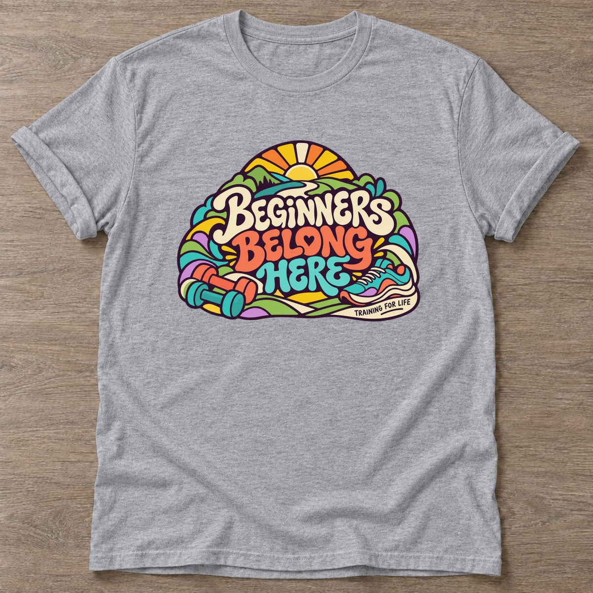 Sport Grey Beginners Belong Here T-shirt — body positive design, for every body in the gym
