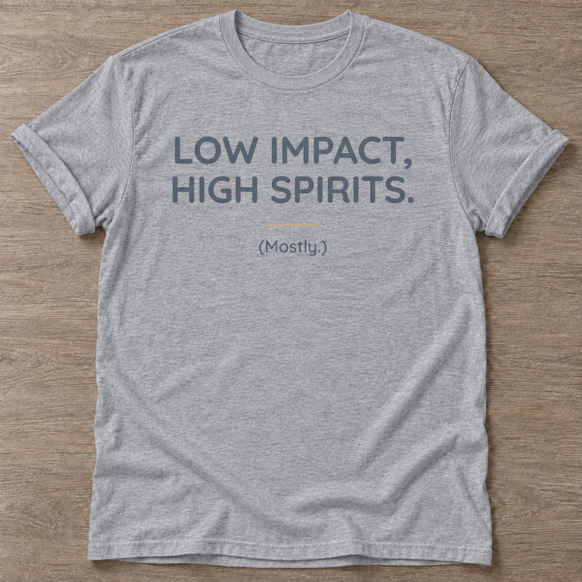 Sport Grey Mostly High Spirits T-shirt — funny gym slogan, for women who train and laugh about it