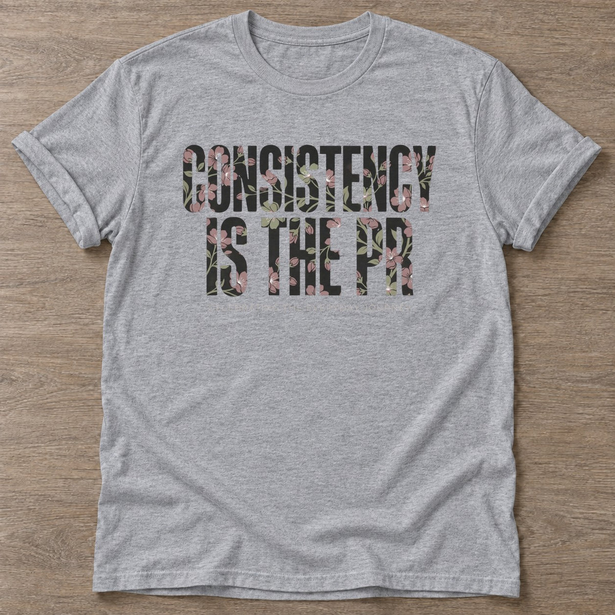 Sport Grey Consistency Wins T-shirt — motivational slogan design, for women who train