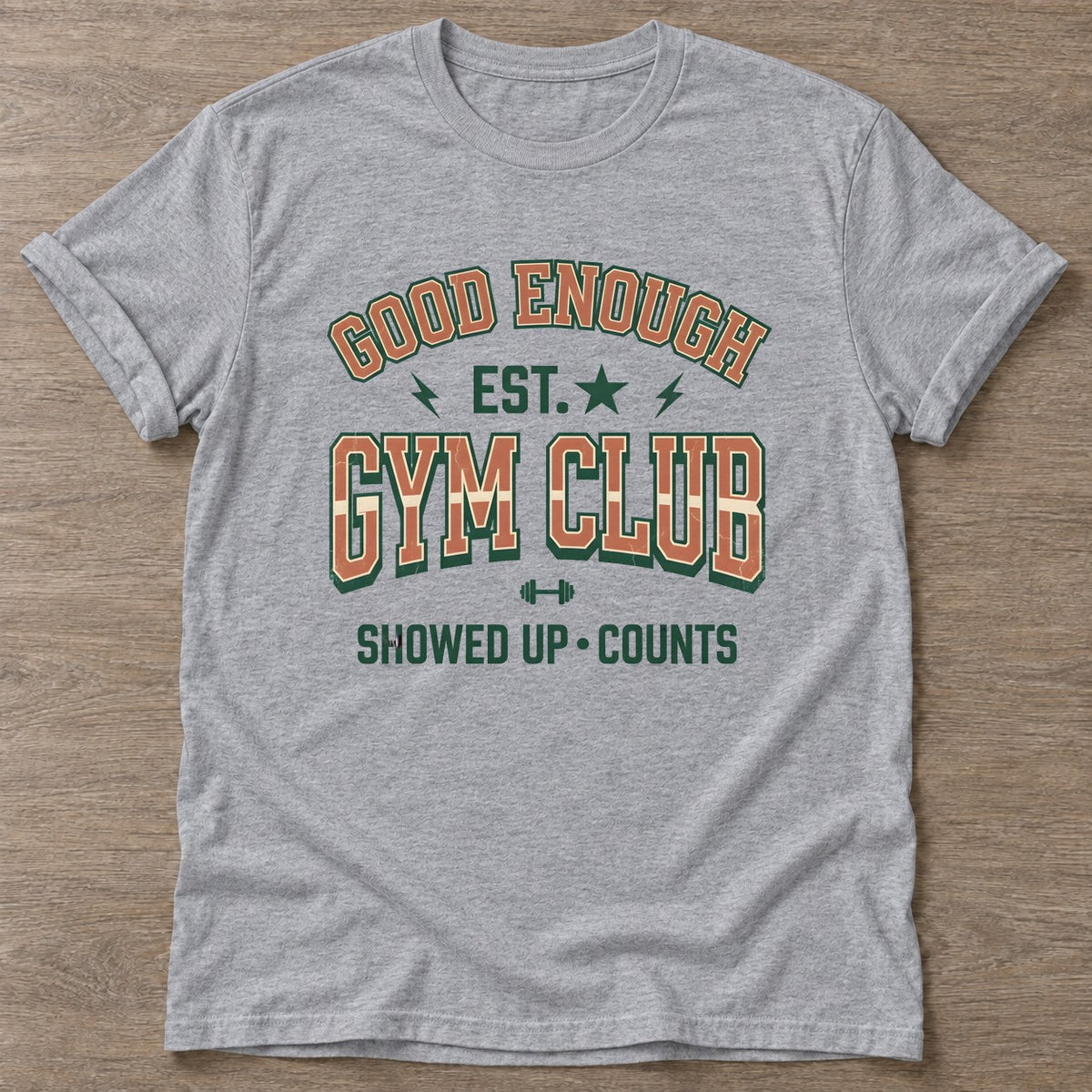 Sport Grey Good Enough Gym T-shirt — funny gym slogan, for women who train and laugh about it