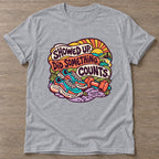 Sport Grey Showed Up Counts T-shirt — funny gym slogan, for women who train and laugh about it