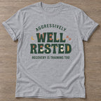 Sport Grey Well Rested Mindset T-shirt — rest and recovery design, for women who train
