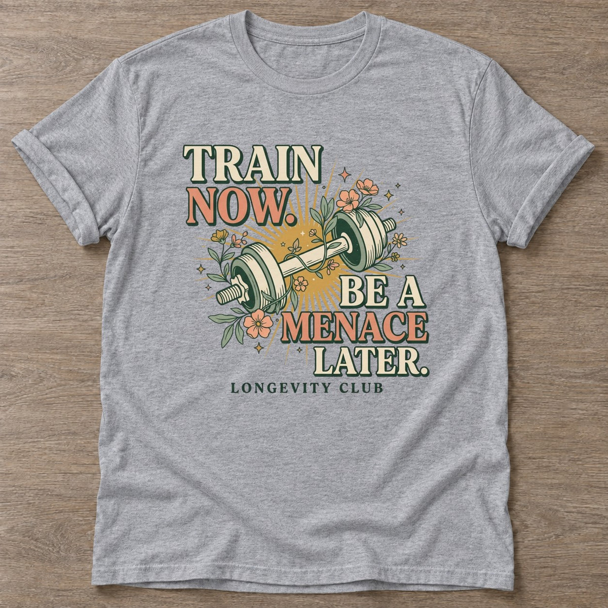 Sport Grey Train Now Menace T-shirt — longevity training design, for women over 40