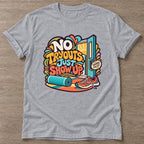Sport Grey Show Up Anyway T-shirt — motivational slogan design, for women who train
