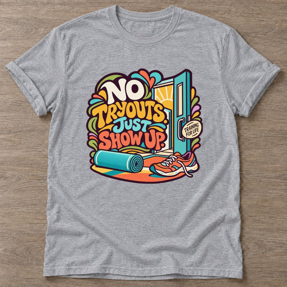 Sport Grey Show Up Anyway T-shirt — motivational slogan design, for women who train