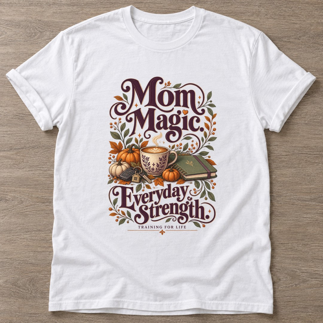 White Mom Magic T-shirt — everyday workout design, for women who move