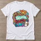 White Stretch Breathe Belong T-shirt — body positive design, for every body in the gym