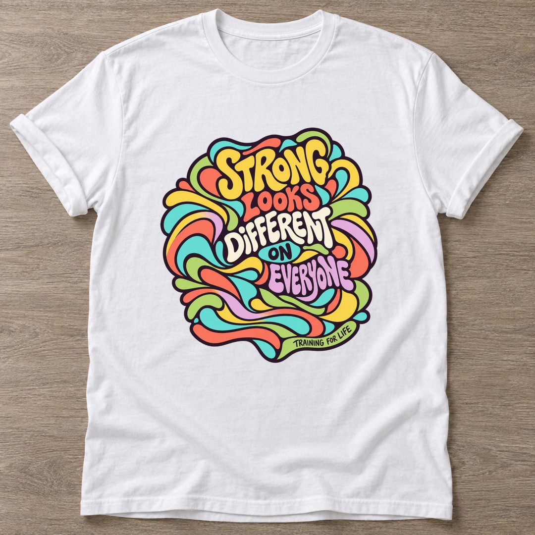 White Strong Looks Different T-shirt — body positive design, for every body in the gym