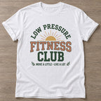 White Low Pressure Fitness T-shirt — funny gym slogan, for women who train and laugh about it