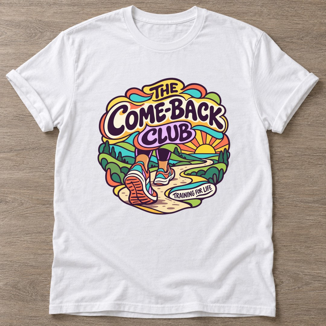 White Comeback Club T-shirt — motivational slogan design, for women who train